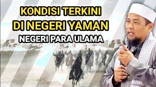 Kondisi Terkini Di Negeri Yaman, Negeri Yg di janjikan Nabi #ustadzzulkifliterbaru