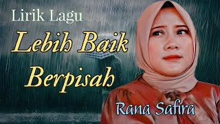 Lirik Lagu Lebih Baik Berpisah - Rana Safira