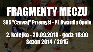 Fragmenty meczu - SRS Czuwaj Przemyśl - PE Gwardia Opole