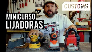 Tipos de lijadoras para madera | MINICURSO | CUSTOMS