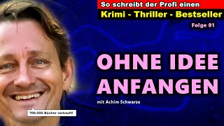 Ohne Idee anfangen - Thriller/Krimi schreiben wie ein Profi (01)