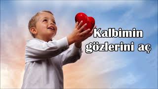 Kalbimin Gözlerini Aç - KARAOKE - Open The Eyes Of My Heart