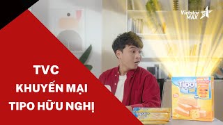 Vietstarmax | TVC khuyến mại 6s Tipo Hữu Nghị - Phim quảng cáo | Phim doanh nghiệp