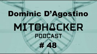 MITOHACKER PODCAST # 48 – Dominic D’Agostino ( ENG)