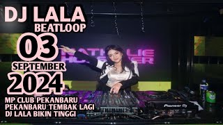 PEKANBARU TEMBAK LAGI NEW SOUND DJ LALA 03 SEPTEMBER 2024 MP CLUB PEKANBARU VVIP (KING RK)