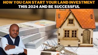 HOW TO START UP LAND INVESTMENT THIS 2024 AND BE SUCCESSFUL