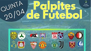 OS MELHORES PALPITES DE APOSTAS DE FUTEBOL PARA O DIA 20/04/2023 (QUINTA)!!! CONFIRA AGORA MESMO!