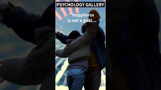 "Happiness is not a goal...😜#shorts #shortsvideo #motivation #psychology