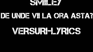 Smiley - De unde vii la ora asta? VERSURI-LYRICS