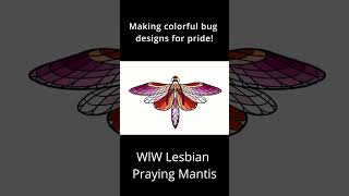 PRIDE BUGS - Lesbian Praying Mantis #artprocess #lesbian