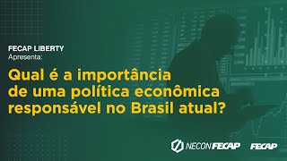 Qual é a importância de uma política econômica responsável no Brasil atual?