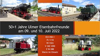 50+1 Jahre Ulmer Eisenbahnfreunde - Eisenbahnfest in und um Amstetten, Juli 2022  - AL # 133/007/022