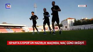 ISPARTA32SPORUN HAZIRLIK MAÇINDA MAÇ GÜNÜ DEĞİŞTİ