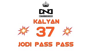 कल्याण मटका KALYAN MATKA 24/02/2022 💥 37 JODI PASS PASS 💥