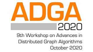 ADGA 2020 — Workshop on Advances in Distributed Graph Algorithms