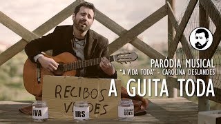 A Guita Toda | Paródia musical - "A Vida Toda" - Carolina Deslandes