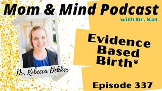 337. Evidence Based Birth® with Dr. Rebecca Dekker