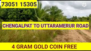 DTCP APPROVED CHENGALPATTU/ UTTARAMERUR ROAD