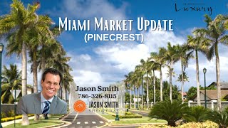 Miami Market Update by Jason Smith (PINECREST)