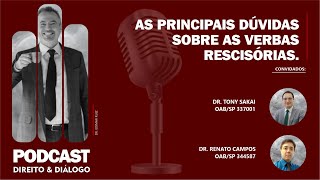 Direito & Diálogo - #26  As principais dúvidas sobre as verbas rescisórias.