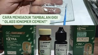 Cara Mengaduk Lem gigi Glass Ionomer Cement