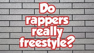 DO RAPPERS REALLY FREESTYLE? Clip from episode 9