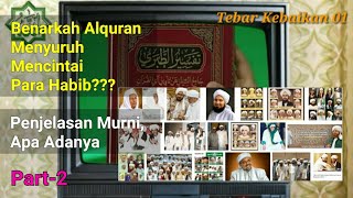 Benarkah Alquran Menyuruh Kita Untuk Mencintai Para Habib? Ini Penjelasan Fairnya- Part 2