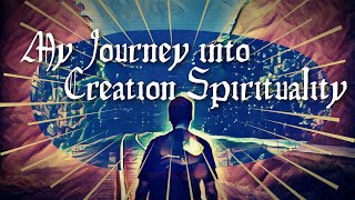 My Journey to Creation Spirituality