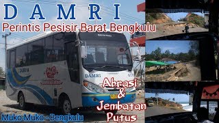 ABRASI DAN JEMBATAN PUTUS DILALUI!! || Trip report Muko Muko - Bengkulu with Armada Perintis DAMRI