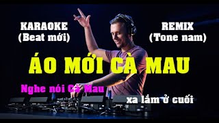 KARAOKE ÁO MỚI CÀ MAU REMIX TONE NAM, CỰC HAY, DỄ HÁT, BEAT CHUẨN MỚI NHẤT 2021