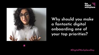 Why should you make fantastic digital onboarding as one of your top priorities?