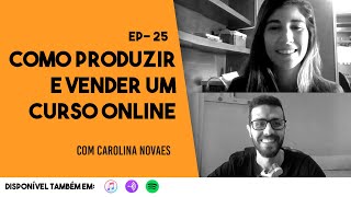 Ep. 25 - Como Produzir e Vender um Curso Online