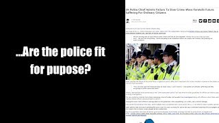 ...Are the police fit for purpose?