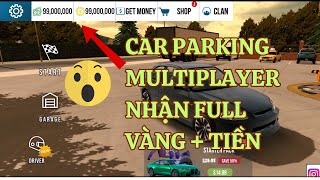 Car Parking Multiplayer CÁCH NHẬN 99,000,000 TIỀN + VÀNG MIỄN PHÍ TRÊN IOS/ANDROID