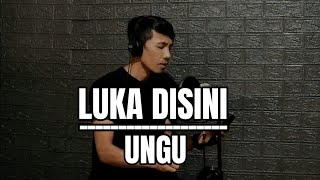 UNGU - LUKA DISINI - EI KATENZO COVER