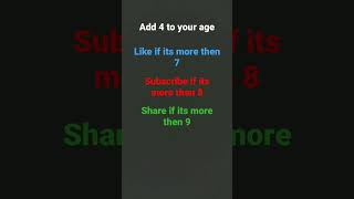 Add 4 to your age