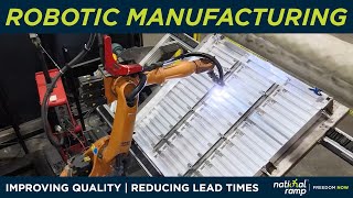 We've Invested In Robotic Manufacturing | National Ramp