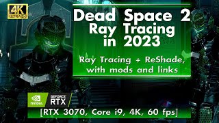 Dead Space 2 Ray Tracing in 2023 - RTGI + ReShade mods! [RTX 3070, Core i9, 4K, 60 fps]