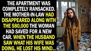 The apartment was completely ransacked  The mother in law had disappeared along with the $80,000