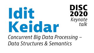 Idit Keidar: Concurrent Big Data Processing – Data Structures & Semantics