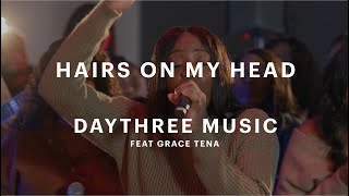 Hairs on My Head featuring Grace Tena - DayThree Music (Official Music Video)