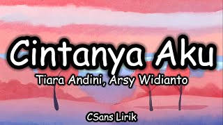 Cintanya Aku - Tiara Andini, Arsy Widianto (Lirik/Lyrics)