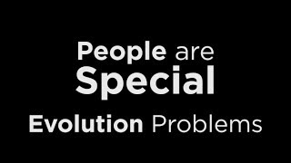 Evolution Problems - People Are Special