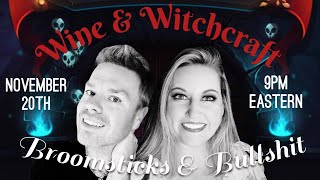 (S3:9)Wine & Witchcraft: Broomsticks & Bullshit