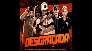 🔔MC FERNANDO PROBLEMA, MC RESTA ORIGINAL, MC ALLANZINHO RD FEAT. MC INDIA E MC 3L - DESGRAÇADA