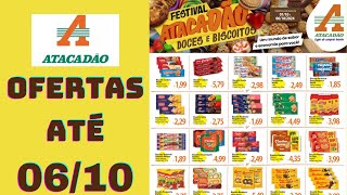 ATACADÃO OFERTAS ATÉ 06/10/2024 FOLHETO FESTIVAL ATACADÃO DOCES E BISCOITOS SP