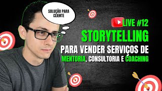 #12 - Storytelling para Vender Serviços de Alto Ticket