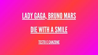 Lady Gaga, Bruno Mars - Die With A Smile - Traduzione Italiano