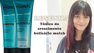 MATCH BOTICÁRIO TÔNICO DO CRESCIMENTO ✨ RESENHA.