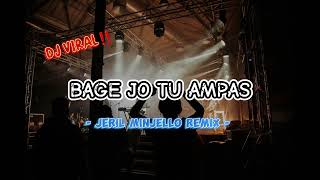 DJ ACARA‼️ - BAGE JO TU AMPAS - [JERIL MINJELLO - EDIT] New2024